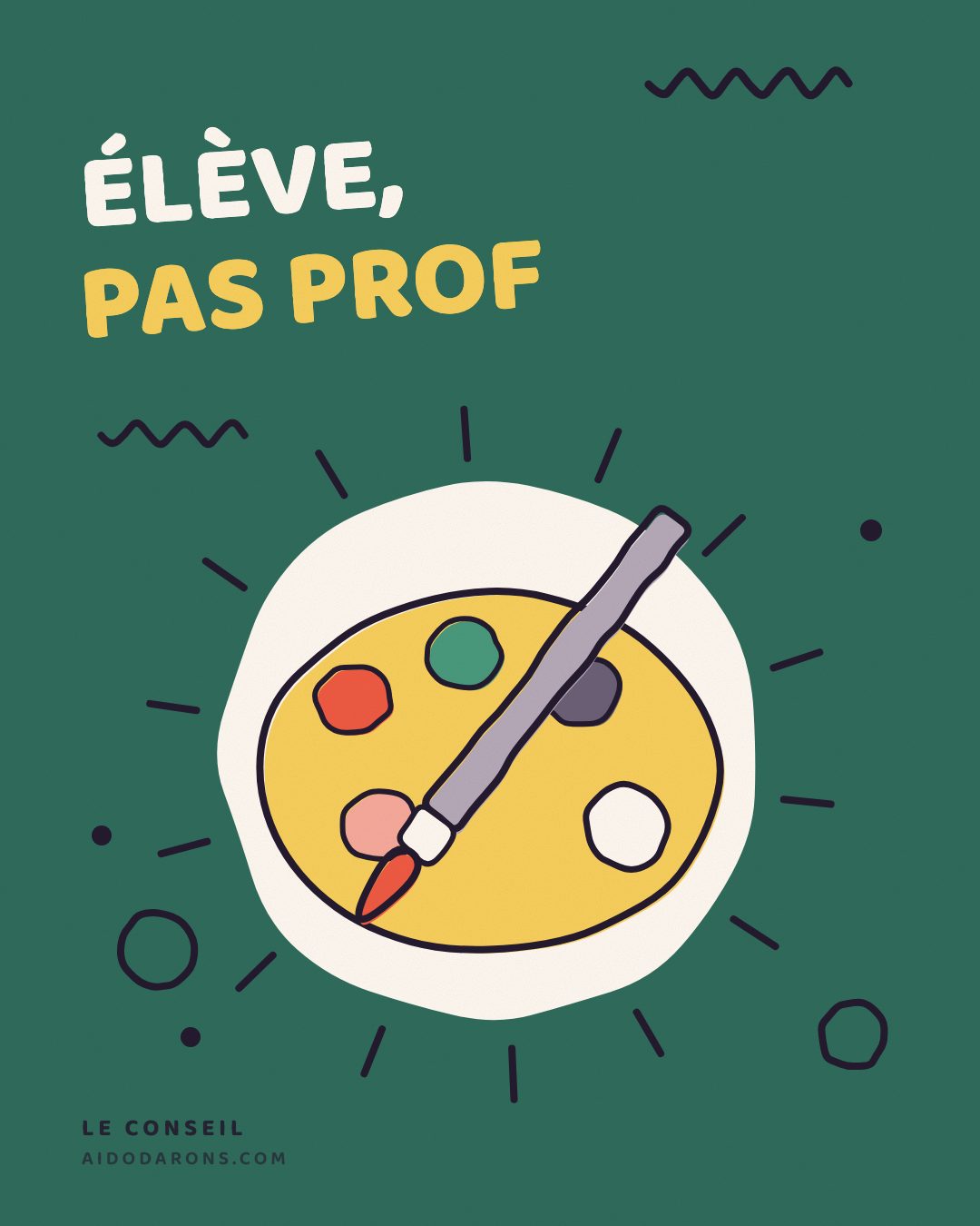 Affiche : Élève, pas prof