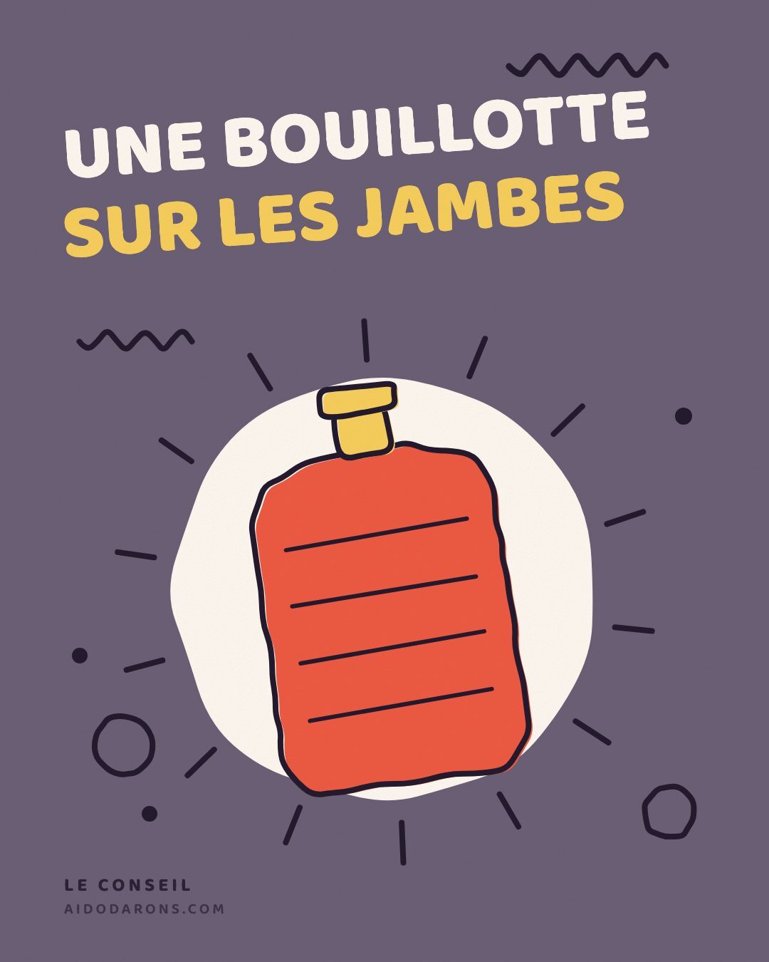 Affiche : Une bouillotte sur les jambes